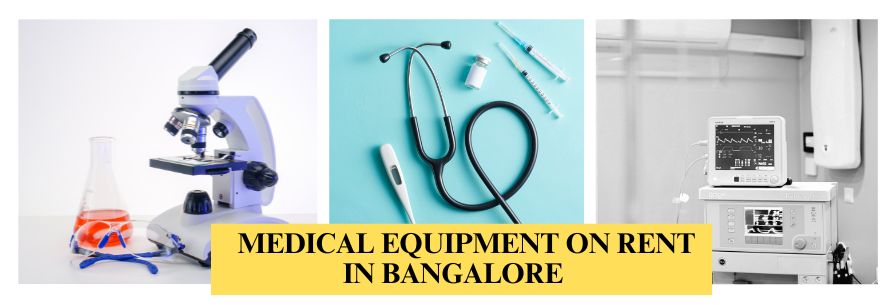 MEDICAL EQUIPMENT ON RENT IN BANGALORE