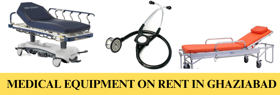 MEDICAL EQUIPMENT ON RENT IN GHAZIABAD
