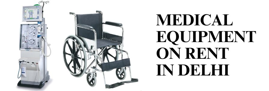 Medical Equipment on Rent in Delhi
