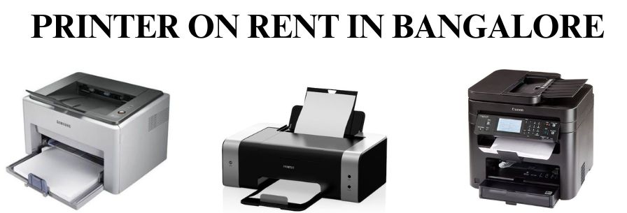 PRINTER ON RENT IN BANGALORE