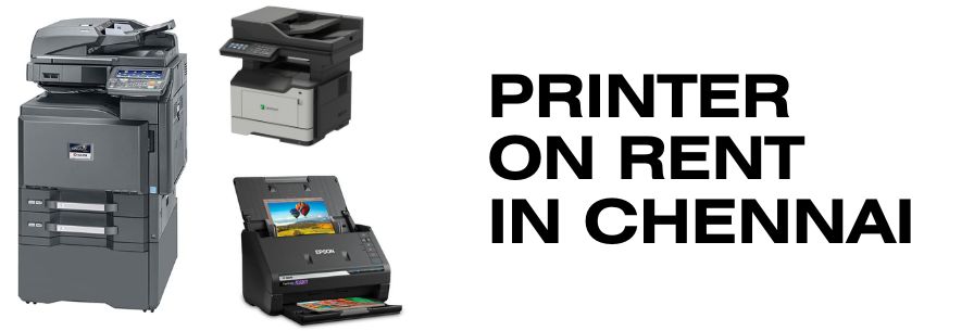 PRINTER ON RENT IN CHENNAI