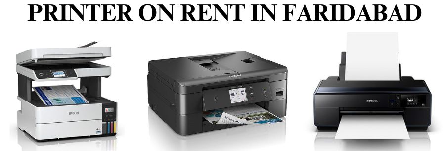PRINTER ON RENT IN FARIDABAD