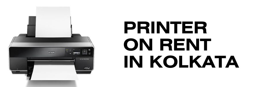 PRINTER ON RENT IN KOLKATA