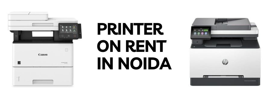 PRINTER ON RENT IN NOIDA