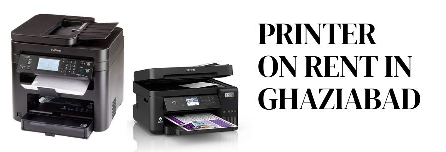Printer on Rent in Ghaziabad