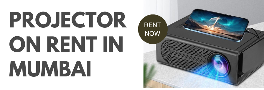 Projector on Rent in Mumbai