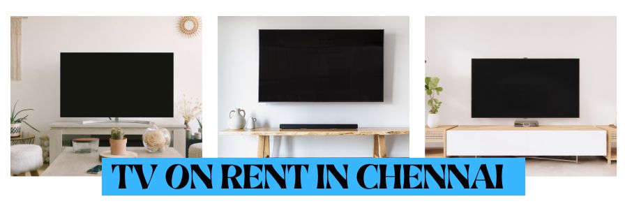 TV ON RENT IN CHENNAI