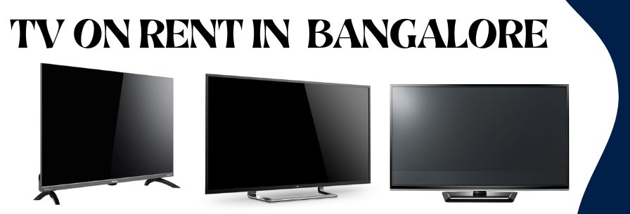 TV on Rent in Bangalore