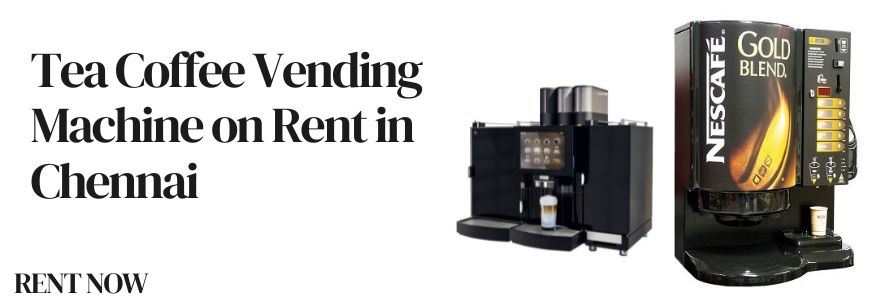 Tea Coffee Vending Machine on Rent in Chennai