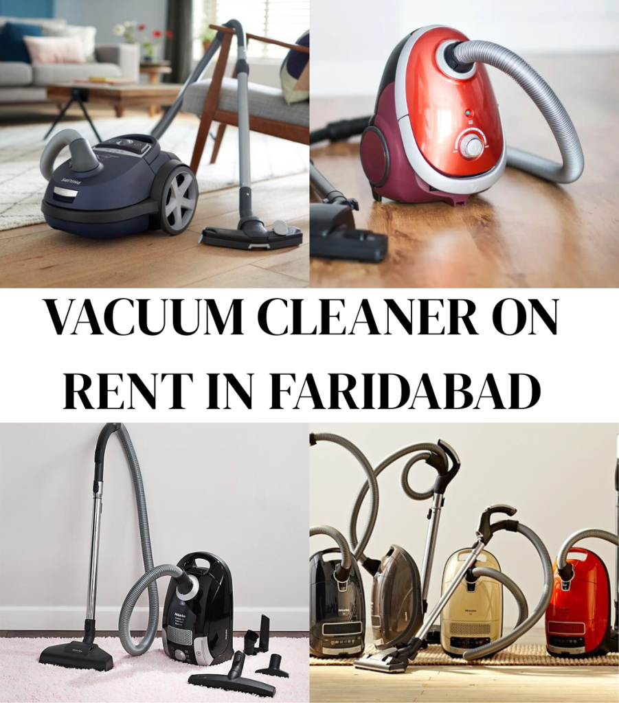 _Vacuum Cleaner on Rent in Faridabad