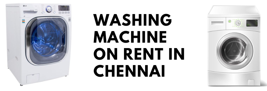 Washing Machine on Rent in Chennai