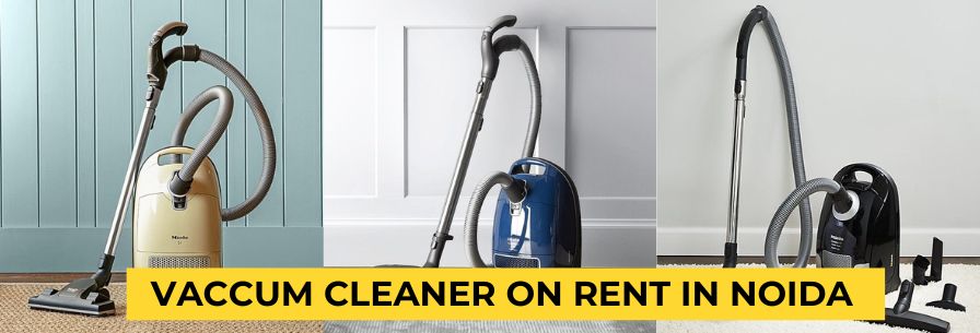 Vacuum Cleaner on Rent in Noida