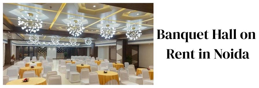 Banquet Hall on Rent in Noida