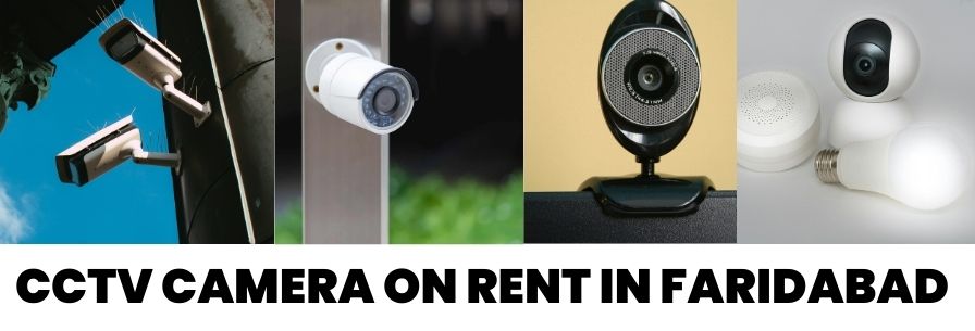 CCTV Camera on Rent in FARIDABAD