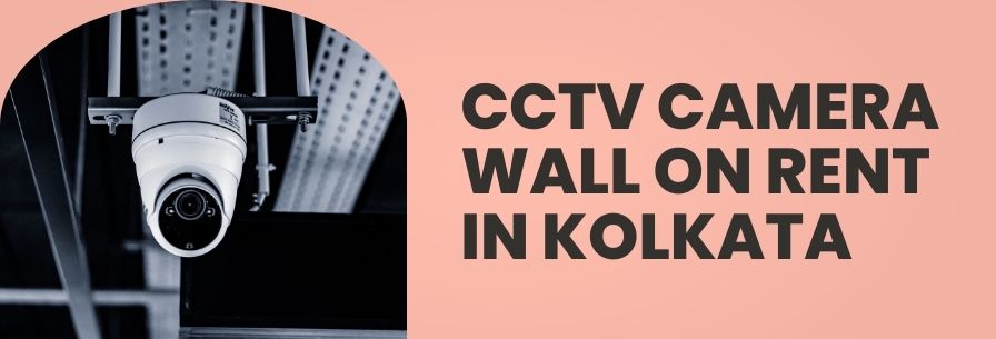 CCTV Camera on Rent in Kolkata