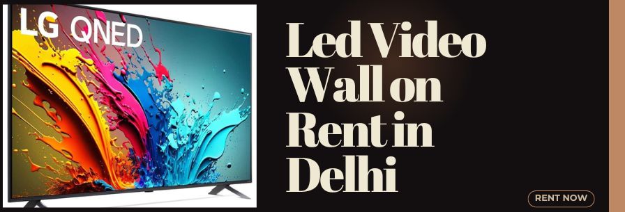 Led Video Wall on Rent in Delhi