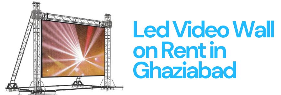 Led Video Wall on Rent in Ghaziabad