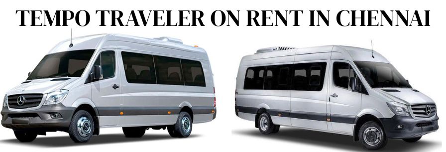 TEMPO TRAVELER ON RENT IN CHENNAI