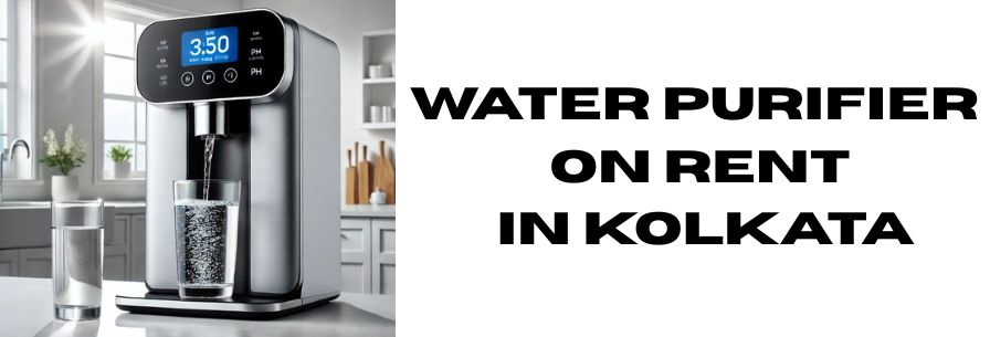 Water Purifier on Rent in Kolkata
