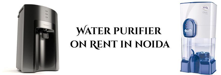 Water purifier on Rent in noida