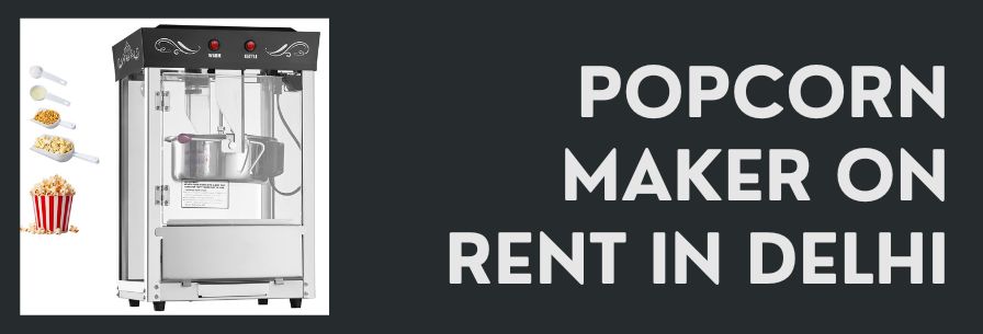 popcorn maKER ON RENT IN DELHI