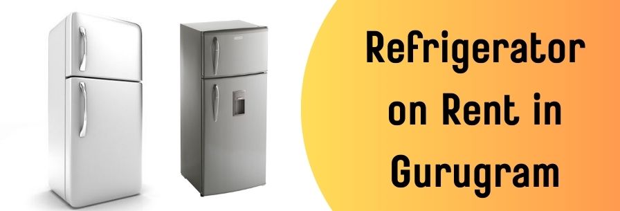 Refrigerator on Rent in Gurugram