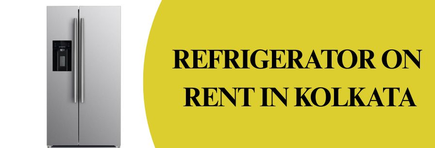 Refrigerator on Rent in kolkata
