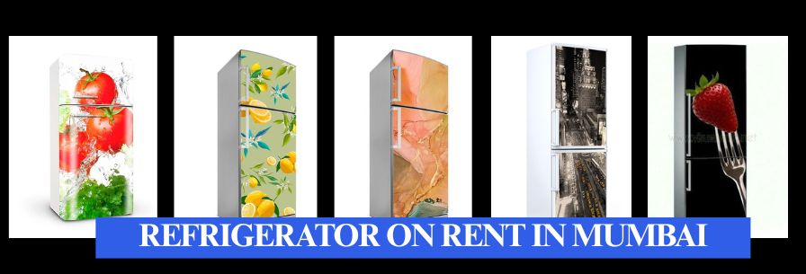 Refrigerator on Rent in mumbai