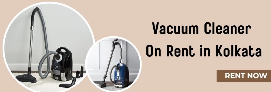 Vacuum Cleaner On Rent in Kolkata