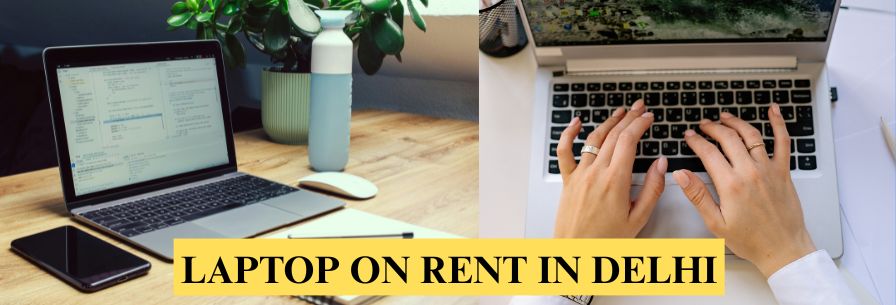 LAPTOP ON RENT IN DELHI