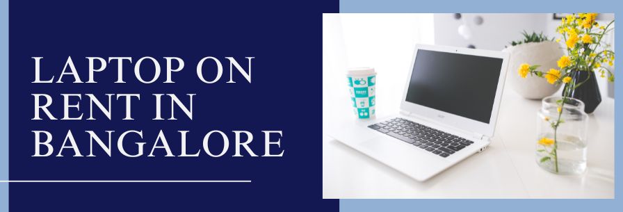Laptop on Rent in Bangalore